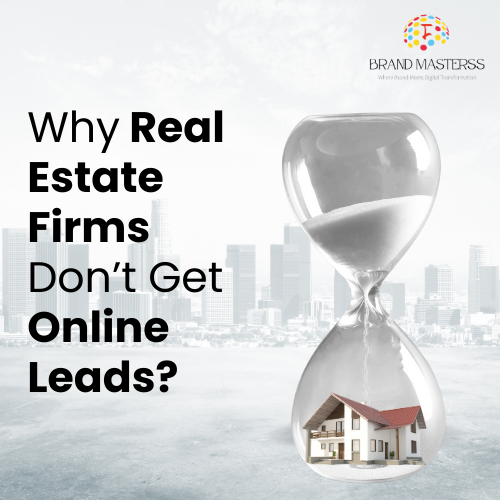 Why Real Estate Firms Don’t Get Online Leads