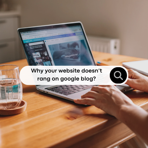 Why Your Website Doesn’t Rank on Google
