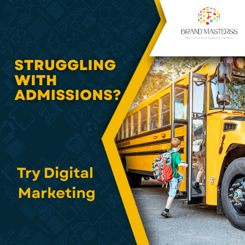 Struggling With Admissions? Try Digital Marketing