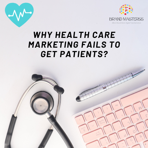 Why Healthcare Marketing Fails to Get Patients